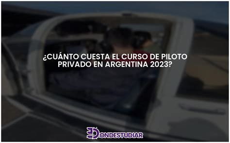 Cuánto cuesta el curso de piloto privado en Argentina 2023