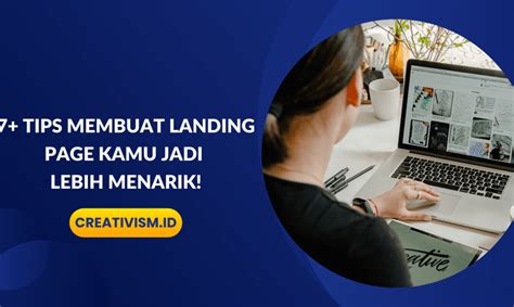 Tips Membuat Landing Page Kamu Jadi Lebih Menarik Creativism