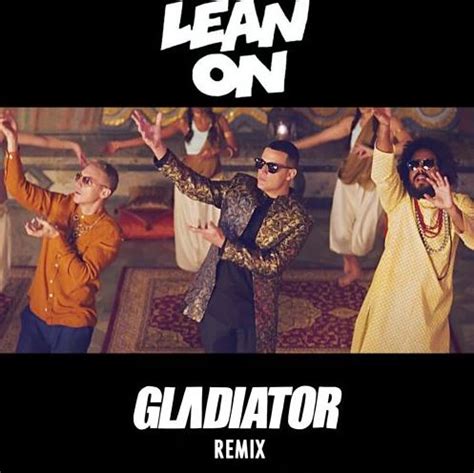 Major Lazer Dj Snake Lean On Gladiator Remix