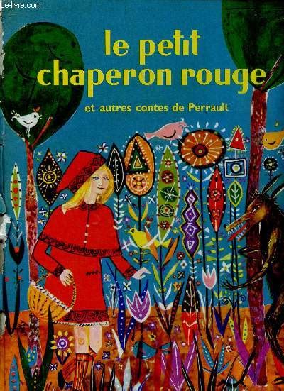 Le Petit Chaperon Rouge Et Autres Contes De Perrault Le Petit Poucet