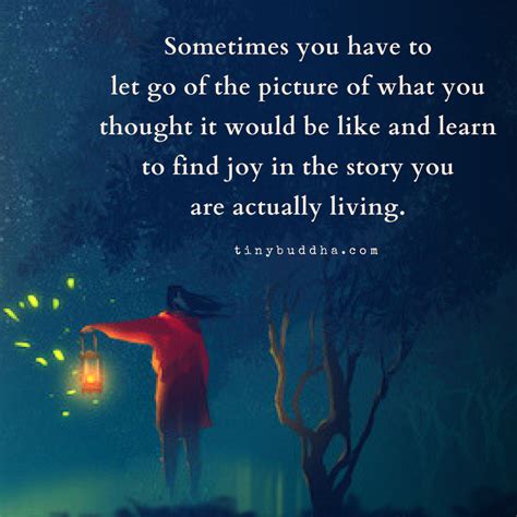 Sometimes You Have To Let Go Of The Picture Of What You Thought It