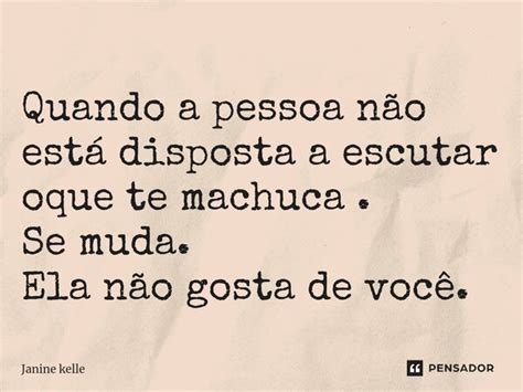 Quando a pessoa não está disposta a Janine kelle Pensador