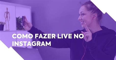 Como Fazer Live No Instagram Passo A Passo [com Imagens]