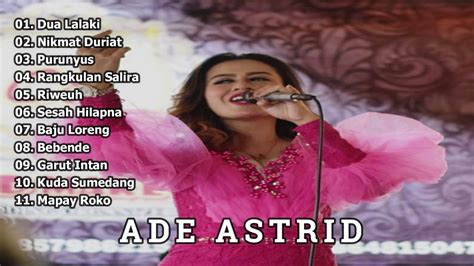 Ade Astrid Full Album Bajidor Youtube