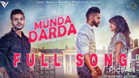 Munda Darda Mani Sharan Ft Parmish Verma Full Song New Punjabi Songs 2017 Youtube