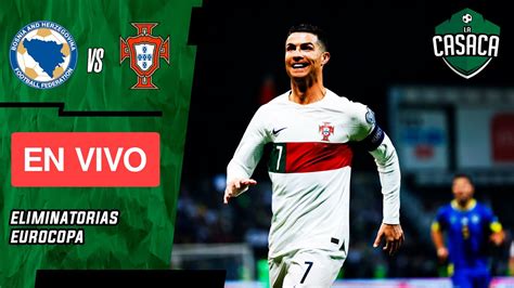 Bosnia Vs Portugal En Vivo Cristiano Ronaldo Titular