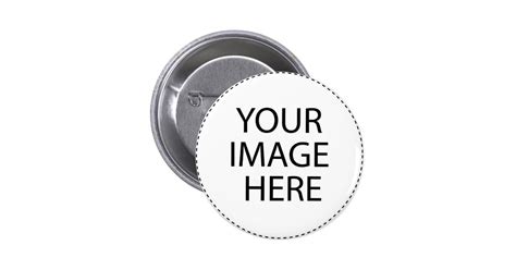 Create Your Own Button Zazzle