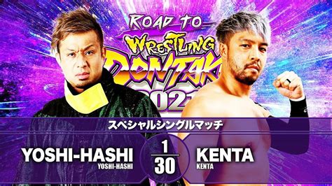 Njpw Road To Wrestling Dontaku Results Kenta Vs Yoshi Hashi