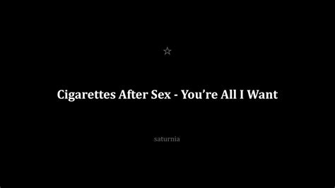 Cigarettes After Sex Youre All I Want ⁽ˢˡᵒʷᵉᵈ⭒ʳᵉᵛᵉʳᵇ⭒ˡʸʳⁱᶜˢ⁾ Youtube