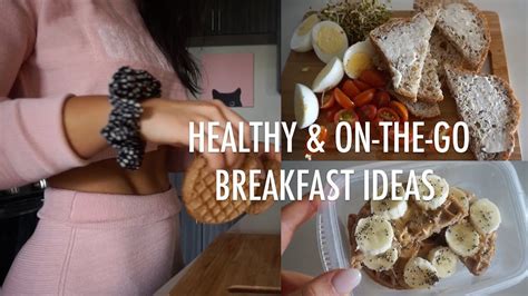 3 Healthy On The Go Breakfast Ideasrecipes Youtube