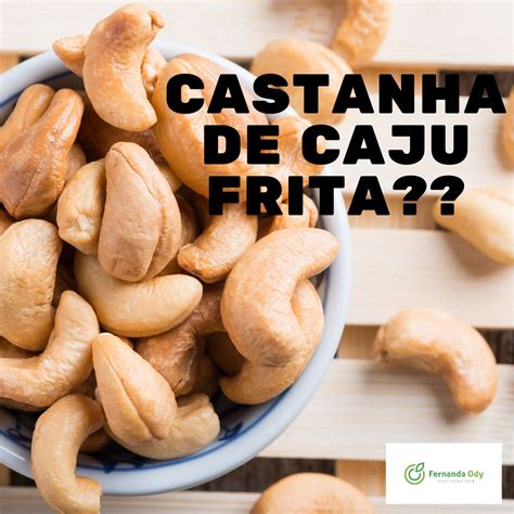 Castanha de Caju frita Fernanda Ody Nutrição Esportiva e Clínica