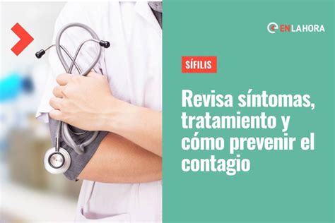 Sífilis Cuáles son sus síntomas cómo prevenir el contagio y cuál es