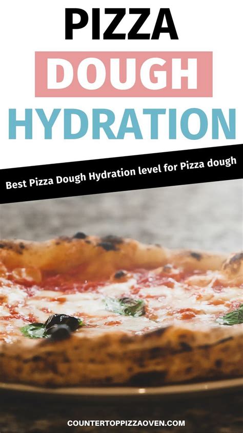 Pizza Dough Hydration Best Hydration Level For Pizza Dough Pizza Dough Good Pizza Dough