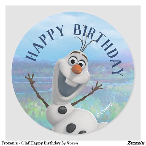 Frozen 2 Olaf Happy Birthday Classic Round Sticker Zazzle In