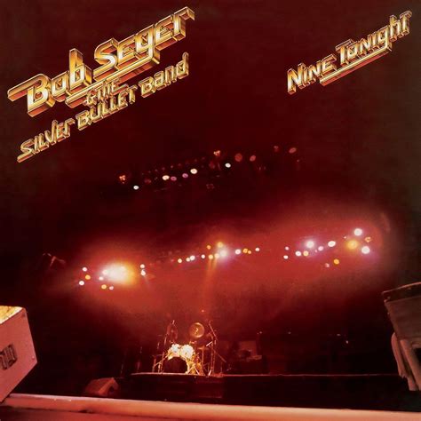 Bob Seger & The Silver Bullet Band - Nine Tonight - Amazon.com Music