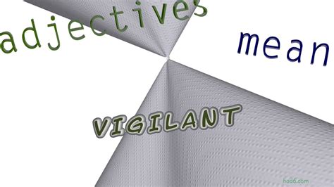 vigilant - 10 adjectives having the meaning of vigilant (sentence ...