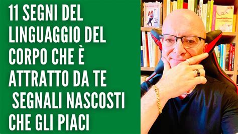 11 segni del linguaggio del corpo che è attratto da te Segnali NASCOSTI