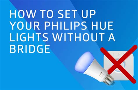 How To Set Up Your Philips Hue Lights Without A Bridge