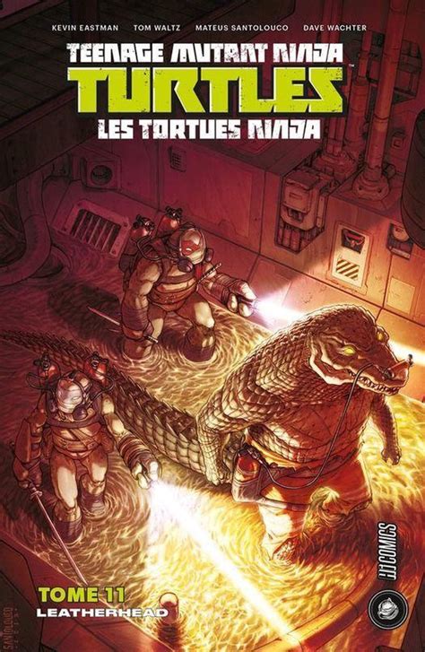 Les Tortues Ninja Tmnt Leatherhead Ebook Tom Waltz