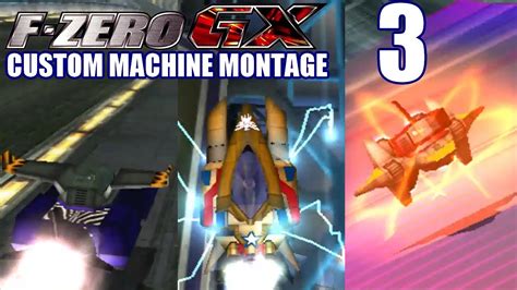 F Zero GX Custom Machine Montage 3 YouTube