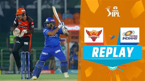 Watch Replay M Srh Vs Mi Video Online Hd On Jiocinema