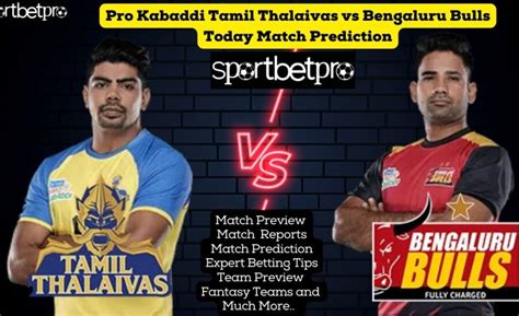 Tamil Thalaivas vs Bengaluru Bulls Prediction, Betting Tips