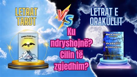 Letrat Tarot Dhe Letrat E Orakullit Ku Ndryshojn Cilin T Zgjedhim