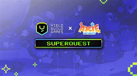 Ygg Unveils Inaugural Superquest With Nft Game Axie Infinity Bitpinas