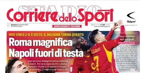 La Prima Pagina Del Corriere Dello Sport Roma Magnifica Napoli Fuori