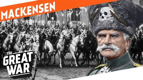 The Great War The Last Hussar August Von Mackensen Who Did What In Ww1 Tv Episode 2017