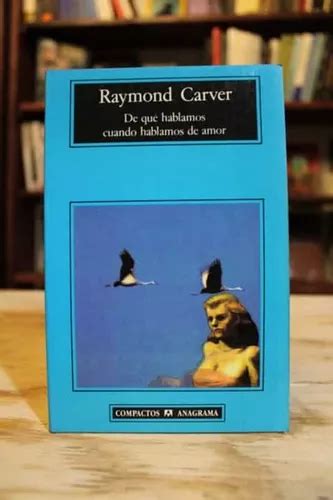 De Que Hablamos Cuando Hablamos De Amor Raymond Carver Cuotas Sin Interés