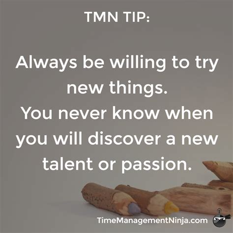 Tmn Tip Always Be Willing To Try New Things Time Management Ninja