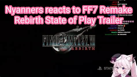 Nyanners Reacts To FF7 Remake Rebirth State Of Play Trailer YouTube