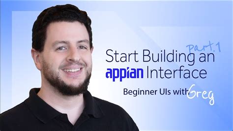 Start Building An Appian Interface Beginner Uis Part Youtube