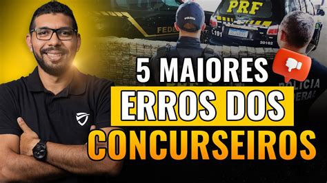 Os 5 Maiores Erros Dos Concurseiros Live 03 YouTube