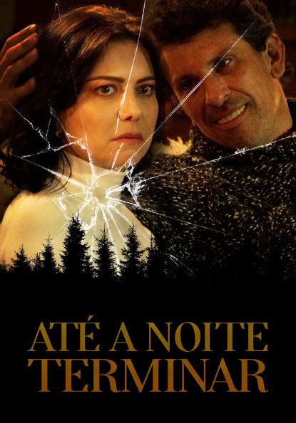 Até a Noite Terminar Filme 2021 AdoroCinema