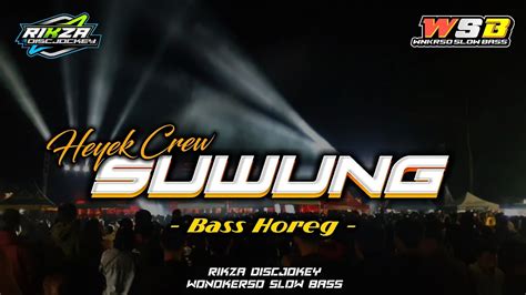 Dj Heyek Crew Suwung Bass Horeg Rikza Discjokey And Wonokerso