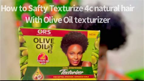 How To Safely Texturize 4c Natural Hair Olive Oil Texturizer Best Result Ever Youtube