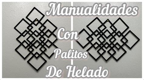 Diy Decoracion Con Palitos De Helado Manualidades F Ciles Youtube