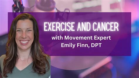 Exercise And Cancer With Movement Expert Emily Finn Dpt Youtube