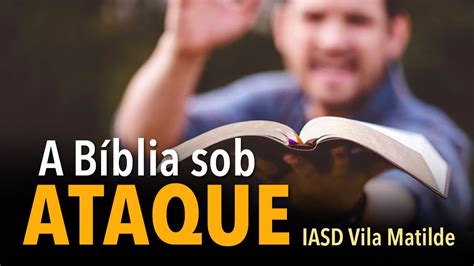 A B Blia Sob Ataque Iasd Vila Matilde Youtube