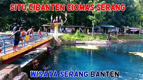 Jalan Jalan Ke Situ Cibanten Ciomas Serang Wisata Serang Banten Youtube