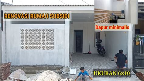 RENOVASI RUMAH SUBSIDI UKURAN 6x10 Dapur Minimalis YouTube