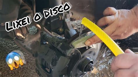 LIXEIO O DISCO DE FREIO DO MEU CORSA Será que deu certo YouTube