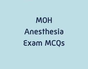 MOH Anesthesia Exam MCQs Prometric Solutions