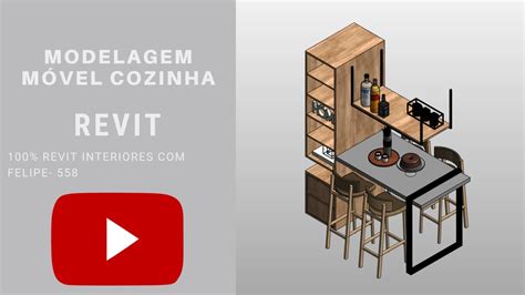 100 Revit Interiores Felipe Aula 558 MODELAGEM MÓVEL COZINHA YouTube