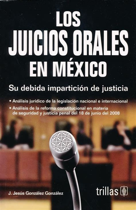 Los Juicios Orales En Mexico Oral Juicio Justicia Penal