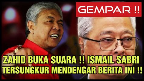 Gempar Zahid Buka Suara Ismail Sabri Tersungkur Mendengar Berita