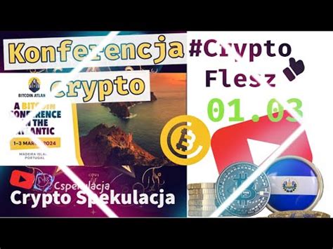 Crypto Flesz 01 03 BitcoinAtlantis Konferencja Crypto Salwador