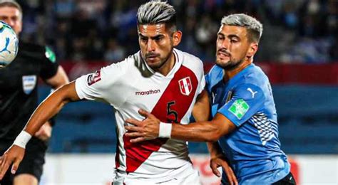 ¿a Qué Hora Juega Perú Vs Uruguay En El Nacional Por Eliminatorias Latina